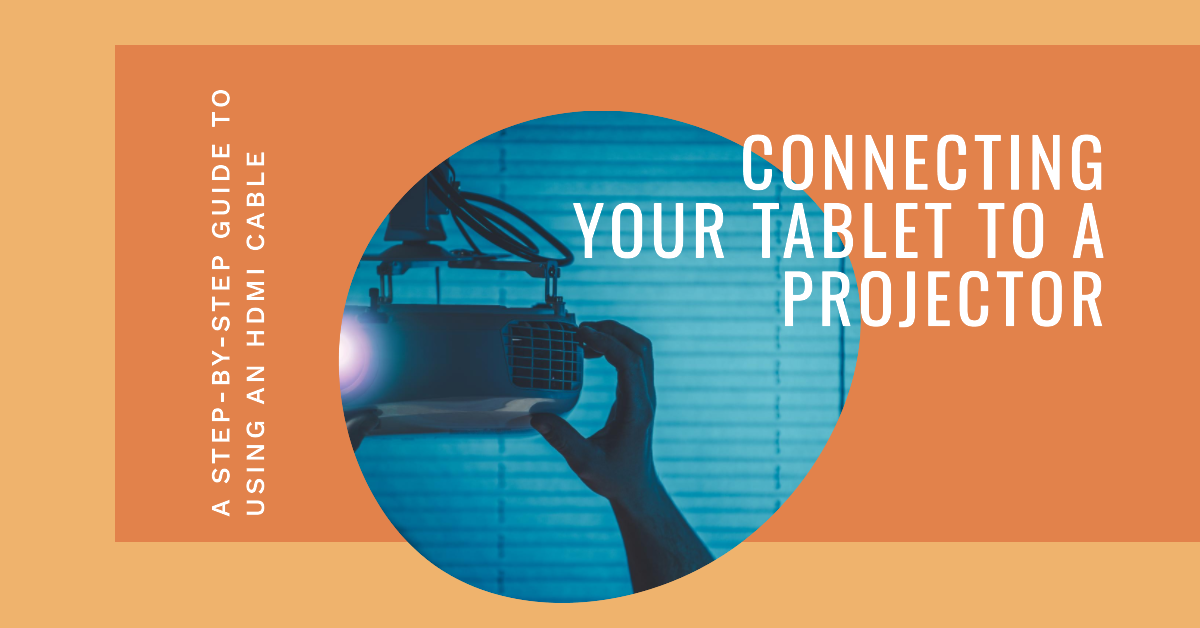 Connecting Your Tablet to a Projector