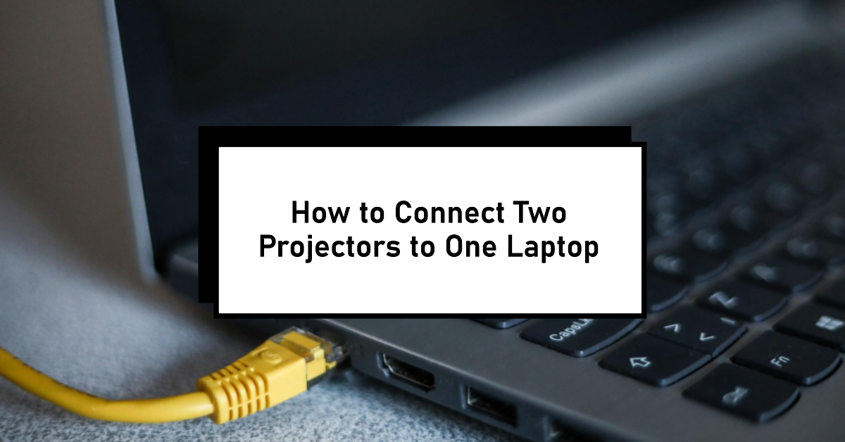 two projector to one laptop