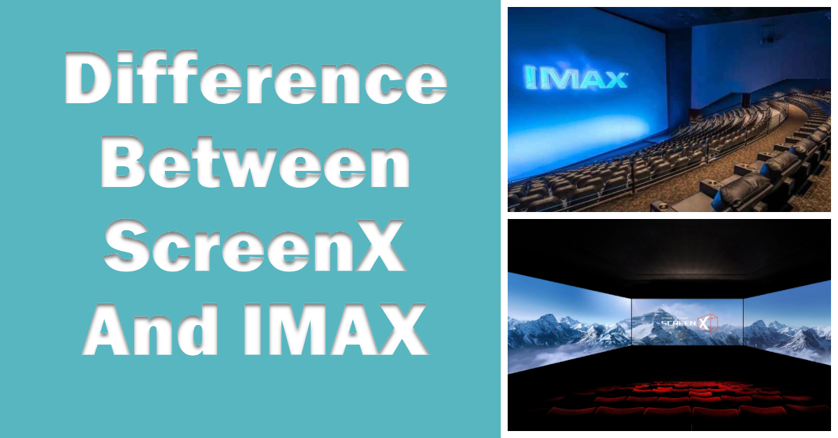 Difference Between ScreenX And IMAX?